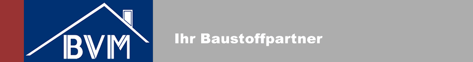 BVM - Ihr Baustoffpartner